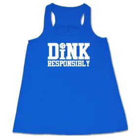 Dink Responsibly Shirt